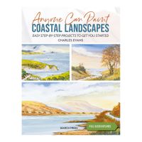 Anyone Can Paint Coastal Landscapes by Charles Evans